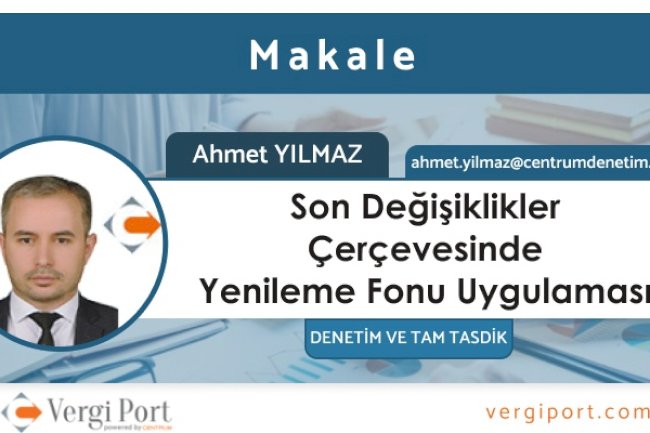 Son Değişiklikler Çerçevesinde Yenileme Fonu Uygulaması